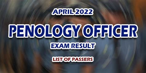 POE RESULTS APRIL 2022 Penology Officer Exam Result LIST OF PASSERS