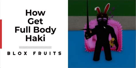 How to Get Full Body Haki in Blox Fruits: Best Way to Obtain Aura | GameGrinds