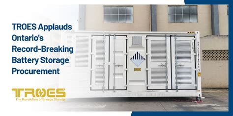 Troes Applauds Ontarios Record Breaking Battery Storage Procurement To Power A Sustainable