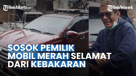 Sosok Pemilik Mobil Ajaib Yang Selamat Dari Kebakaran Depo Pertamina