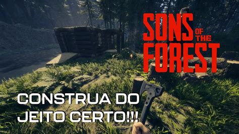 SONS OF THE FOREST COMO CONSTRUIR DO JEITO CERTO GUIA BÁSICO DE