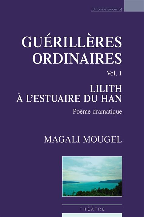 Gu Rill Res Ordinaires Vol Lilith L Estuaire Du Han By Magali