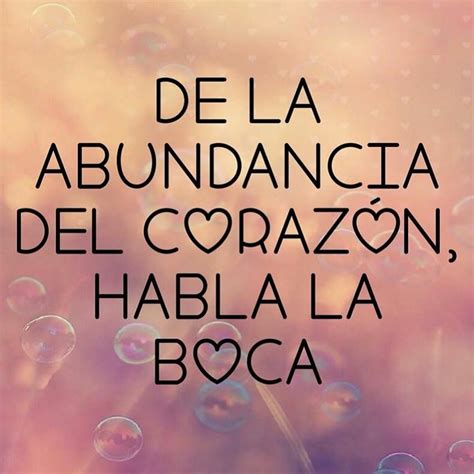 De La Abundancia Del Coraz N Habla La Boca Frases