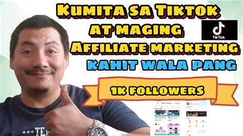 Kumita Sa Tiktok At Maging Affiliate Marketing Kahit Wala Pang K