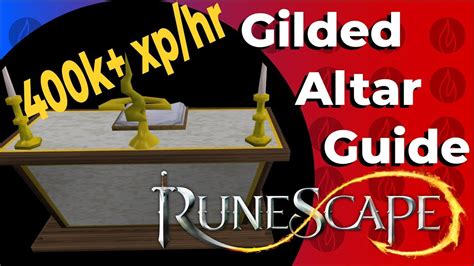 Runescape 3 Gilded Altar Prayer Guide 400kxphr Youtube