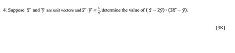 Solved 4 Suppose X And Y Are Unit Vectors Andx Y Determine The Value Of X 2y 3x Y