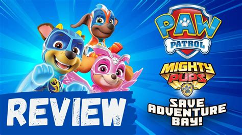 Review Paw Patrol Mighty Pups Save Adventure Bay Ps Player