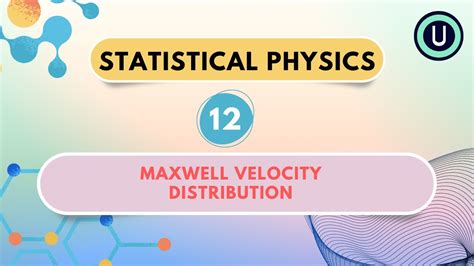 Maxwell Velocity Distribution Statistical Physics Youtube