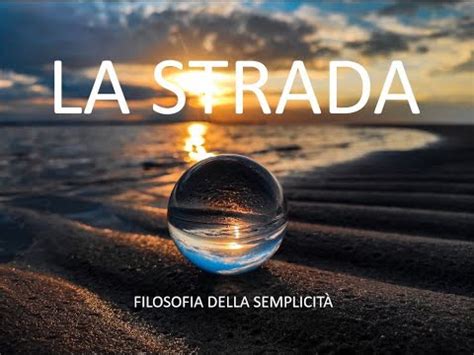 LA STRADA Parole Semplici Che Ti Aiutano A Vivere E A Tenere La Mente