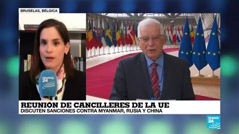 Informe Desde Bruselas Cancilleres De La Ue Discuten Sanciones Contra