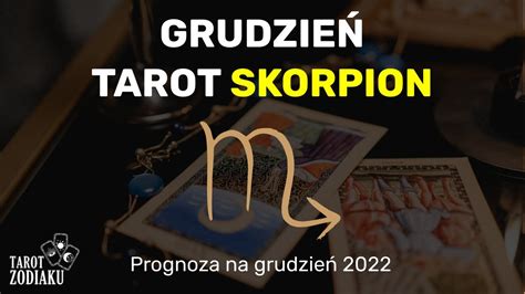 TAROT SKORPION GRUDZIEŃ 2022 YouTube