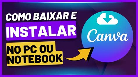 COMO BAIXAR E INSTALAR O CANVA NO PC Ou Notebook