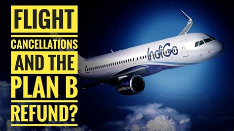 What To Do If Indigo Cancels A Flight What Happens When Airlines