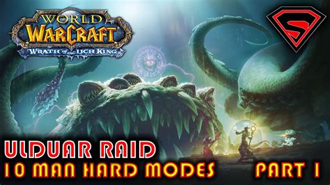 Wow Wotlk Ulduar Man Hard Modes Part Youtube