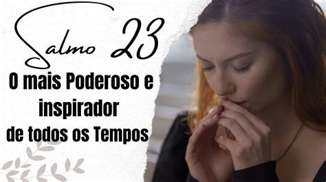 Salmo 23 O Salmo Mais Poderoso E Inspirador De Todos Os Tempos YouTube