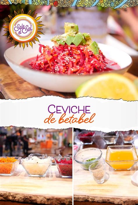 Ceviche De Betabel Betabel Zanahoria J Cama Almendras Ajonjol Aguacate