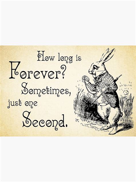 Alice In Wonderland Quote How Long Is Forever White Rabbit Quote