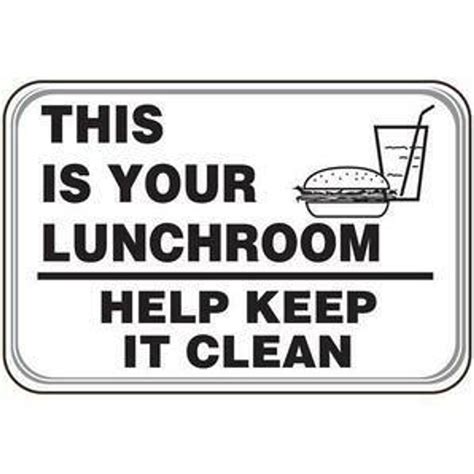 Buy 7 H X 10 W This Is Your Lunchroom Help Keep It Clean Sign W Graphic Shiffler Furniture