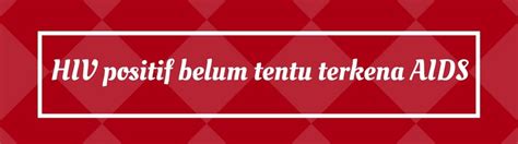 Simak 10 Fakta Mengejutkan Yang Perlu Kamu Tahu Tentang HIV Dan AIDS