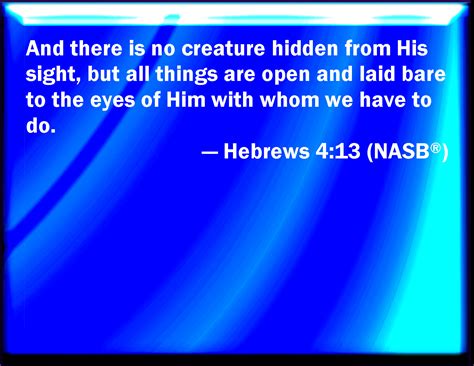 Hebrews 413 Neither Is There Any Creature That Is Not Manifest In His