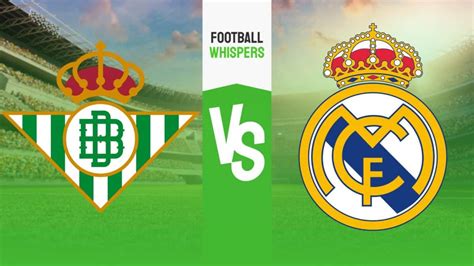 Real Betis Real Madrid Pronóstico Previa Y Cuotas 091223