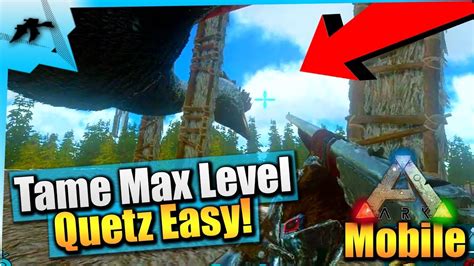 Ark Mobile How To Tame A Max Level Quetzal Solo Easy Taming Pen Ios