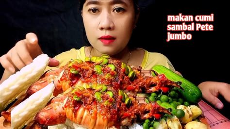 MAKAN CUMI JUMBO SAMBAL PETE IKAN ASIN JENGKOL MUDA LEUNCA TIMUN