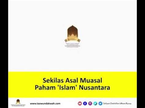 Asal Muasal Islam Nusantara By Ust Sofyan Chalid Youtube