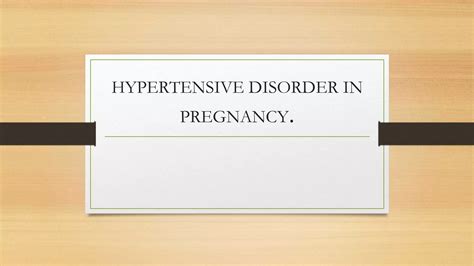 HYPERTENSIVE DISORDER IN PREGNANCY Pptx