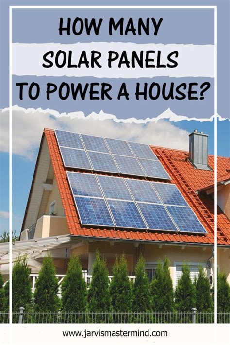 How Many Solar Panels To Power A House Jarvis Mastermind