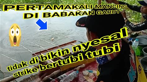 Mancing Sepot Babakan Garut Tidak Bikin Nyesel Strike Bertubi Tubi