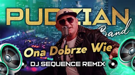 Teledysk Pudzian Band Ona Dobrze Wie Dj Sequence Remix Disco