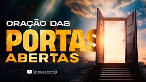 OraÇÃo Poderosa Das Portas Abertas Bispo Thiago Garcia Youtube