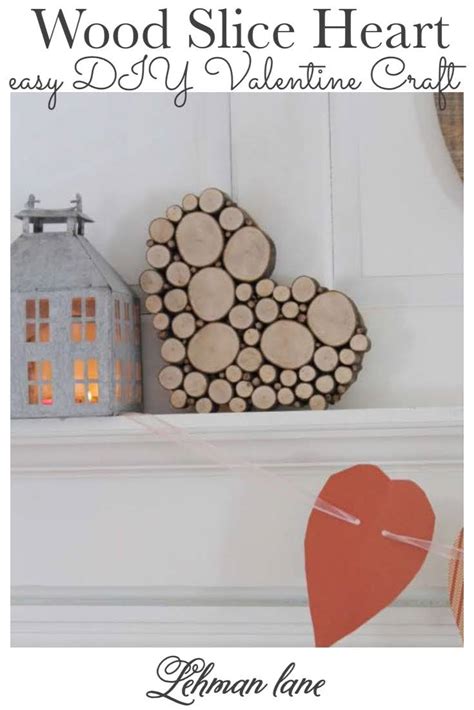 Beautiful Easy Wood Slice Heart Diy In Just Hours Lehman Lane