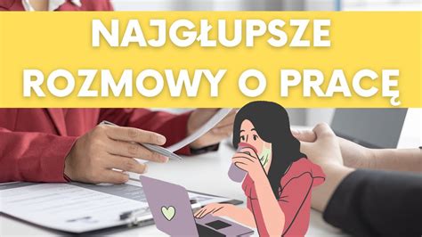 Głupie i bezsensowne pytania oraz sytuacje na rozmowie o pracę YouTube