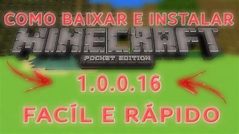 COMO BAIXAR E INSTALAR O MINECRAFT PE 1 0 0 16 FACÍL E RÁPIDO PARTE 2