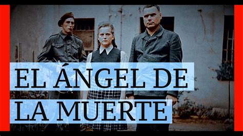 El Ángel De La Muerte De Auschwitz La Asesina Más Despiadada Youtube