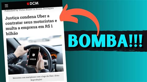 Urgente Justi A Obriga Uber A Contratar Clt Todos Os Motoristas