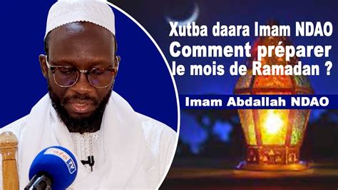 Xutba daara Imam NDAO du 03 03 2023Thème Comment préparer le mois de