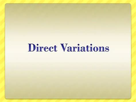 Ppt Direct Variations Powerpoint Presentation Free Download Id 2615270