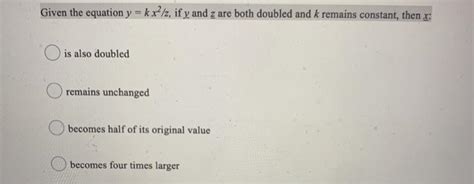 Solved Given The Equation Y Kx Z If Y And Z Are Both