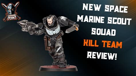 New Space Marine Scouts Kill Team Review Youtube