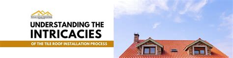 Understanding The Intricacies Of The Tile Roof Installation Process