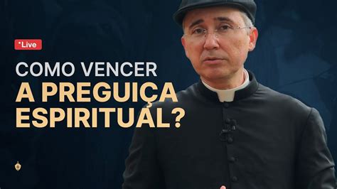 Como vencer a preguiça espiritual YouTube