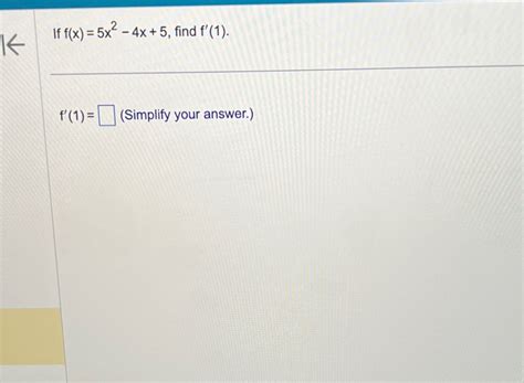 Solved If F X 5x2 4x 5 ﻿find F 1 F 1 Simplify Your