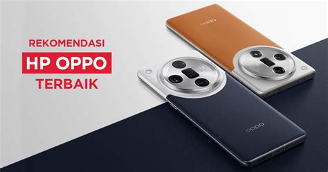 10 HP OPPO Terbaik 2025 Yang Bisa Dipilih Doran Gadget