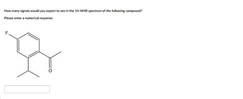 SOLVED How Many Signals Would You Expect To See In The 1H NMR Spectrum