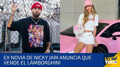 Ex Novia De Nicky Jam Pone A La Venta El Lamborghini Que El Cantante Le