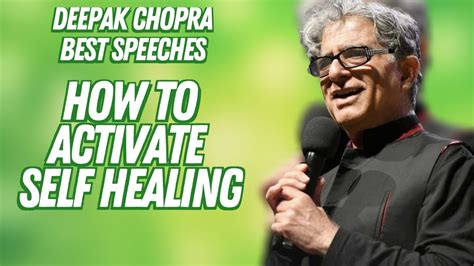 How To Activate Self Healing Deepak Chopra Best Speeches Youtube