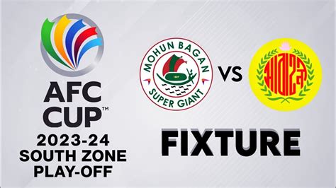 Mohun Bagan Super Giants Vs Abahani Dhaka AFC Cup 2023 24 South Zone